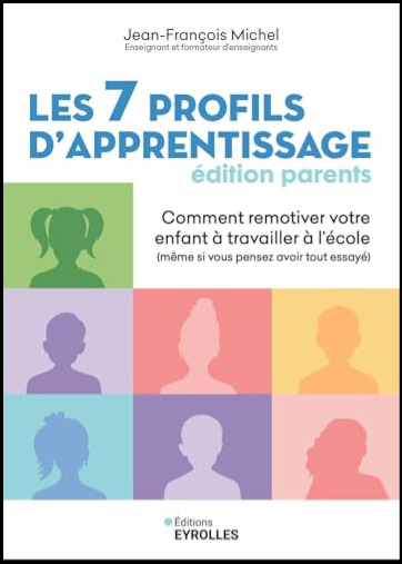 Couverture du livre Les 7 profils d'apprentissage, édition parents, de Jean-François Michel